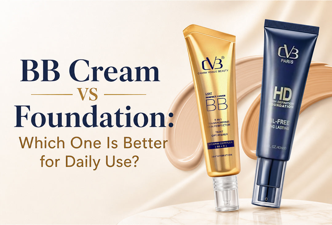 BB Cream vs Foundation: Which One Is Better for Daily Use?